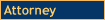 Attorney