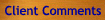 Client Comments